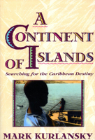 A Continent of Islands: Searching for the Caribbean Destiny 0201622319 Book Cover