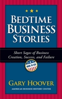 Bedtime Business Stories: Short Sagas of Business Creation, Success, and Failure 0999114956 Book Cover