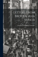 Letters From Broosa, Asia Minor 1022851128 Book Cover