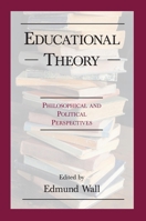 Educational Theory: Philosophical and Political Perspectives 1573928380 Book Cover