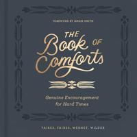 The Book of Comforts: Genuine Encouragement for Hard Times 0310452066 Book Cover