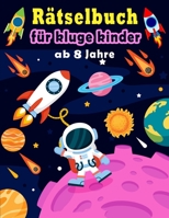 R�tselbuch f�r kluge kinder ab 8 Jahre: Aktivit�tsbuch f�r Kinder - W�rter suchen, Labyrinthe, Sudoku, W�rter scrabble, Zeichnen und Malvorlagen B08F6RCD1X Book Cover