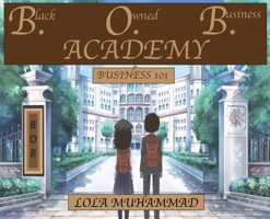 B. O. B. Academy: Business 101 1736962922 Book Cover