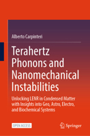 Terahertz Phonons and Nanomechanical Instabilities: Unlocking LENR in Condensed Matter with Insights into Geo, Astro, Electro, and Biochemical Systems 3032146917 Book Cover