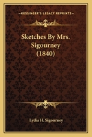 Sketches By Mrs. Sigourney 1275789501 Book Cover