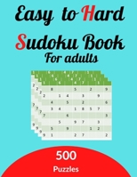 Easy to Hard Sudoku Book for Adults: 500 puzzles gift for husband boyfriends son B08SG5PK4B Book Cover