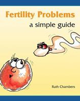 Fertility Problems: A Simple Guide 185775302X Book Cover