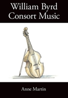 William Byrd, Consort Music 1914934539 Book Cover