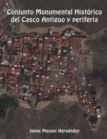 Conjunto Monumental Historico del Casco Antiguo y Periferia 1537178563 Book Cover