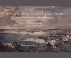 Drawn from Nature & on Stone: The Lithographs of Fitz Henry Lane 0938791087 Book Cover