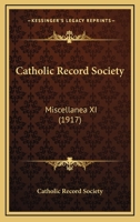 Catholic Record Society: Miscellanea XI 0548720177 Book Cover