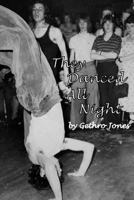 They Danced All Night 1523393181 Book Cover