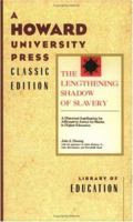 The Lengthening Shadow of Slavery: A Historical Justification for Affirmative Action for Blacks in Higher Education 0882580744 Book Cover