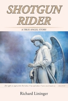 Shotgun Rider: A True Angel Story B0B1H8TCJW Book Cover