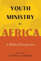 Youth Ministry in Africa: A Biblical Perspective 183973258X Book Cover