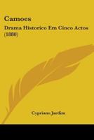 Camoes: Drama Historico Em Cinco Actos (1880) 1104077736 Book Cover