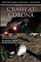 Crash at Corona: The U.S. Military Retrieval and Cover-Up of a UFO 1557784493 Book Cover