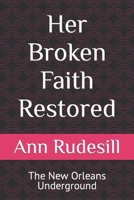 Her Broken Faith Restored: The New Orleans Underground B083XVGTYB Book Cover