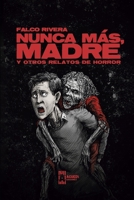 Nunca más, madre y otros relatos de horror (Spanish Edition) 6125041387 Book Cover