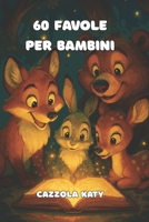 60 favole per bambini (Italian Edition) B0FGDLY53H Book Cover