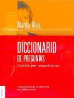 Diccionario de preguntas/ Dictionary of Questions: Gestion por competencias/ Competency Management (Spanish Edition) 950641422X Book Cover