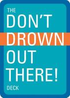The Don't Drown Out There! Deck 1594856621 Book Cover