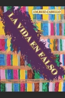 LA VIDA EN FALSO (Spanish Edition) B0DXDBM4XW Book Cover