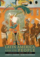 Latin America and Its People, Volume I: To 1830 (2nd Edition) 0205520529 Book Cover