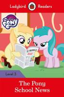 My Little Pony: The Pony School News – Ladybird Readers Level 3 0241316111 Book Cover