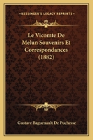 Le Vicomte De Melun Souvenirs Et Correspondances (1882) 127298561X Book Cover