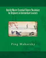 Quickly Master Essential Chinese Vocabulary for Beginners to Intermediate Learners 1480172251 Book Cover