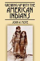 Growing Up with the American Indians 1598006223 Book Cover