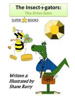 The Insect-i-gators: The Orlov Gem 1482594234 Book Cover