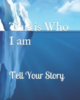 This is Who I am Tell your story : Blank Lined Journal Notebook, 108 Pages, Soft Glossy Cover, 8 x 10 In 1676003177 Book Cover