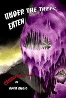 Under the Trees, Eaten 0993811108 Book Cover