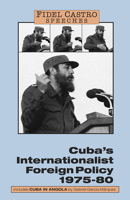 Speeches: Cuba's Internationalist Foreign Policy, 1975-80 (Fidel Castro Speeches) 0873486099 Book Cover