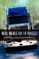 Real Meals on 18 Wheels 1456483803 Book Cover