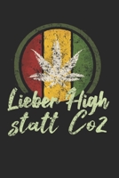 Lieber High statt Co2: Kalender Monatsplaner Familienplaner Planer A5 I Tagebuch I Umweltschutz I Kiffen I Gras I Marijuana I Weed I Drogen 1672839440 Book Cover