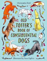 Old Toffer's Book of Consequential Dogs 0571334113 Book Cover