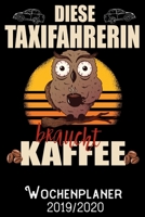 Diese Taxifahrerin braucht Kaffee - Wochenplaner 2019 - 2020: DIN A5 Kalender / Terminplaner / Wochenplaner 2019 / 2020 18 Monate: Juli 2019 bis Dezember 2020 - Jede Woche auf 2 Seiten 1696936993 Book Cover