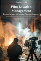 Film Location Management: Location scouting and Location Placement strategies B0DX7HN89X Book Cover