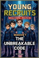 Book 7: The Unbreakable Code: Decoding the Enemy's Master Plan (Young Recruits: Mission Ready) B0F9Y5XH4G Book Cover