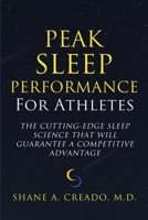 Peak Sleep Performance for Athletes: The Cutting-edge Sleep Science That Will Guarantee a Competitive Advantage B085R72QQM Book Cover