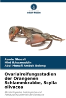 Ovarialreifungsstadien der Orangenen Schlammkrabbe, Scylla olivacea (German Edition) 6208999294 Book Cover