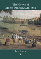 The History of Morris Dancing, 1458-1750 0718898133 Book Cover