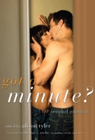 Got a Minute?: Sixty Second Erotica 1573442712 Book Cover
