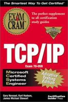 MCSE TCP/IP Exam Cram Adaptive Testing Edition: Exam: 70-059 1576104761 Book Cover