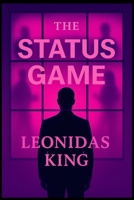 The Status Game: 12 Hidden Algorithms That Run Human Society B0FPCWXFSH Book Cover
