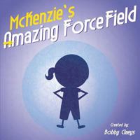 McKenzie's Amazing Force Field 1983338753 Book Cover