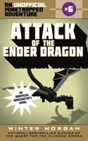 Attack of the Ender Dragon (An Unofficial Minetrapped Adventure, #6) 151070602X Book Cover